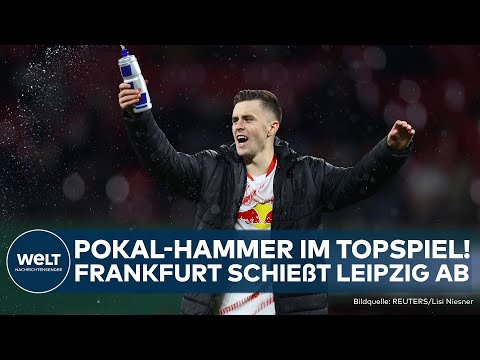 DFB-POKAL: Hammer im Topspiel! RB Leipzig schmeißt Bundesliga-zweiten Eintracht Frankfurt raus!