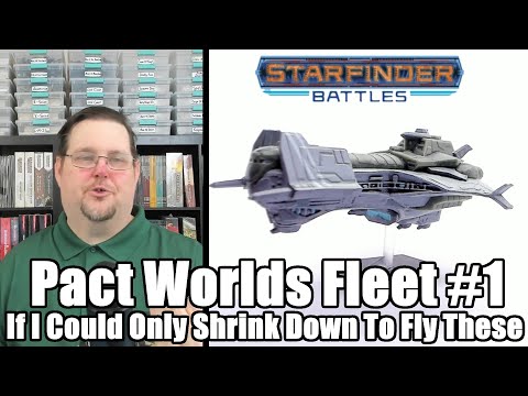 The Pact Worlds Fleet #1 | Starfinder Battles Miniatures | If I Could Shrink Down And Fly These!