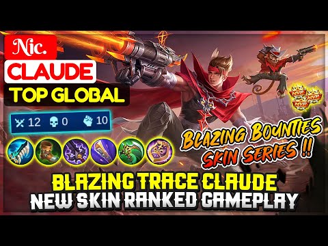 Blazing Trace Claude, New Blazing Bounties Skin Ranked Gameplay [ Top Global Claude ] Nic. - MLBB