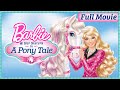 Barbie Her Sisters In A Pony Tale I FULL MOVIE I Barbie