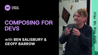 Ben Salisbury &amp; Geoff Barrow - Composing for Devs