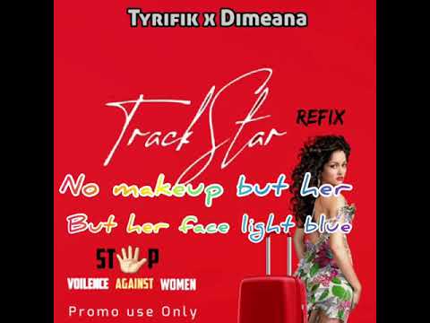 Track Star refix Tyrifik × Dimeana