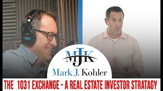 The 1031 Exchange - A Real Estate Investor Strategy