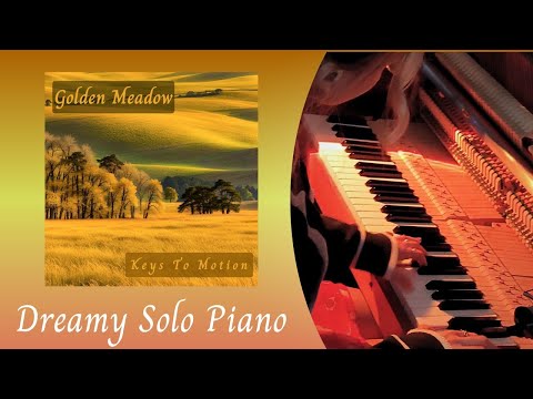 Golden Meadow - Dreamy Peaceful Relaxing Calm piano composition by Keys To Motion