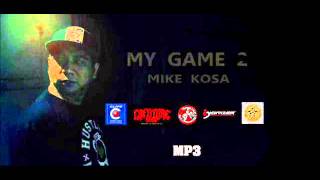 Mike Kosa - Ft. G-Who - My Game Part 2