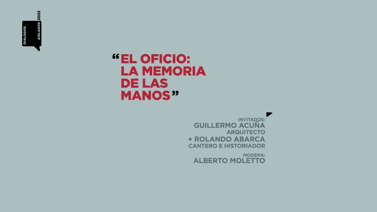 Diálogos Aislados | “El Oficio: la Memoria de las Manos”