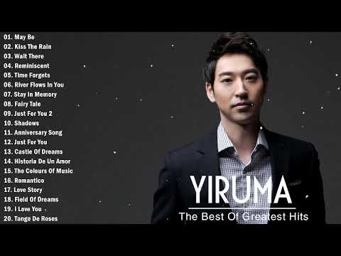 Yiruma Greatest Hits Collection 2024 - Best Song Of Yiruma - Best Piano Instrumental Music