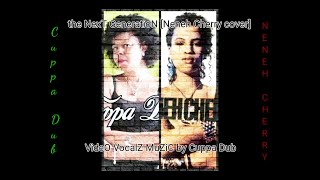 the NexT GeneratioN [Neneh Cherry cover]