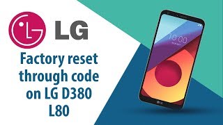 How to Factory Reset through code on LG L80 D380?