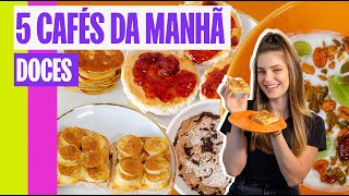 5 CAFÉS DA MANHÃ E LANCHES DOCES, SAUDÁVEIS E RÁPIDOS