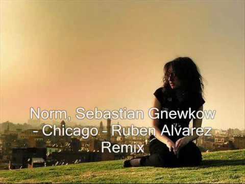 Norm, Sebastian Gnewkow  Chicago (Ruben Alvarez Remix)
