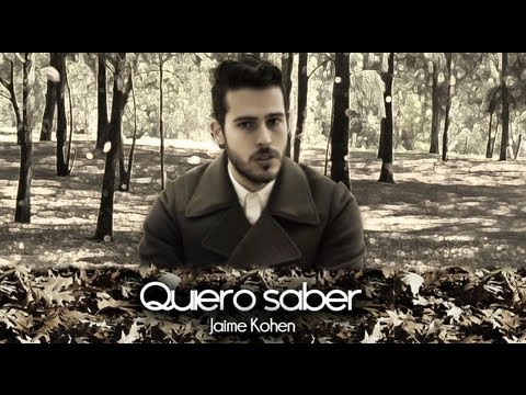 Jaime Kohen - Quiero Saber (Video Oficial)