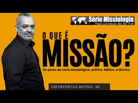 O que é Missão? - Série Missiologia