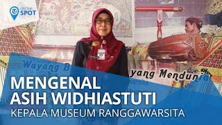 Wiki on The Spot - Mengenal Sosok Asih Widhiastuti, Kepala Museum Ranggawarsita Jawa Tengah