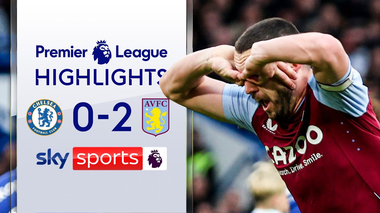 Chelsea 0-2 Aston Villa - Premier League