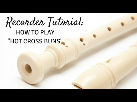 How to play Hot Cross Buns on recorder