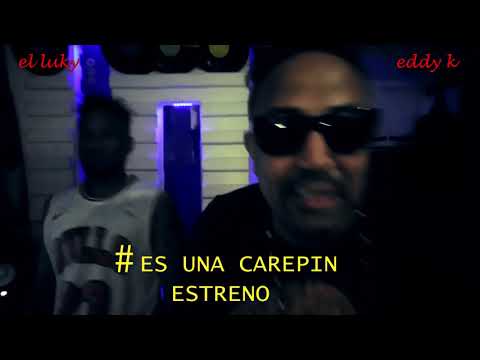 Carepin - Eddy K x El Lucky Ta Loco