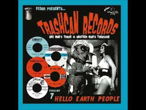 Various – Trashcan Records Vol 7 - Hello Earth People 50s 60s Exotica Doo-Wop Rock & Roll Novelty LP