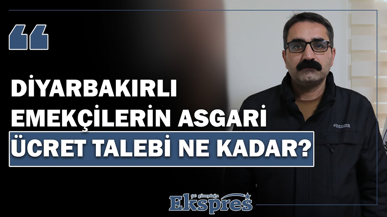 Diyarbakırlı emekçilerin asgari ücret talebi ne kadar?