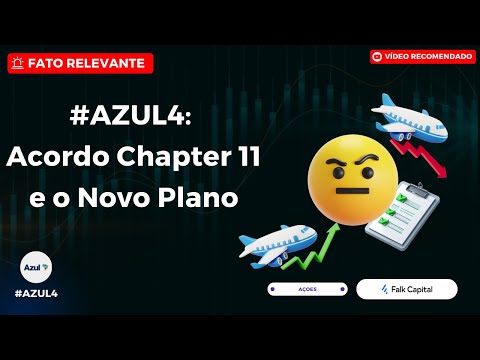 Thumbnail do vídeo: #AZUL4: Azul PODE DECOLAR? Acordo Chapter 11 com Credores e o Fundo GUC - Análise Completa!
