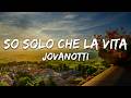 Jovanotti So Solo Che La Vita Testo Lyrics