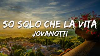 Jovanotti - So solo che la vita (Testo/Lyrics)