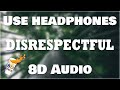 GASHI DISRESPECTFUL 8D AUDIO BEST VERSION