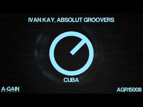 Ivan Kay, Absolut Groovers - Cuba (Original Mix)