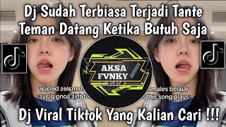 Download lagu DJ SUDAH TERBIASA TERJADI TANTE TEMAN DATANG KETIKA BUTUH SAJA VIRAL TIKTOK TERBARU 2025 mp3