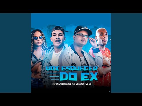 Vai Esquecer do Ex (feat. MC GW & MC Dricka)