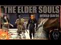 [ThePruld] The Elder Souls - Prima parte