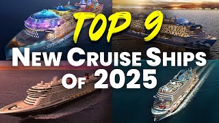 Top 9 Biggest Cruise Ships Coming in 2025