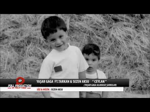 Yaşar Gaga Ft Tarkan, Sezen Aksu  ( Ceylan )