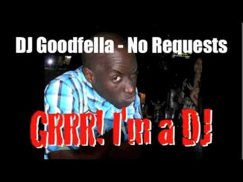 DJ Goodfella - No Requests