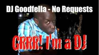 DJ Goodfella - No Requests