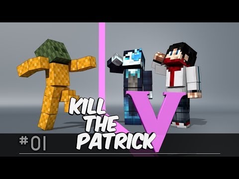 Kill The Patrick V #01  [FR | JuJoue]