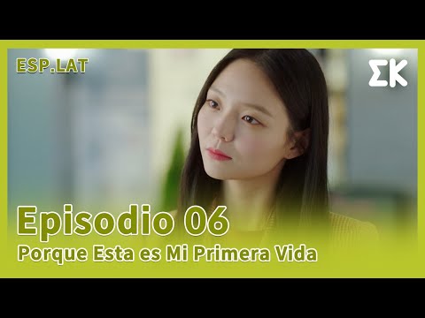 [ESP.LAT | COMPLETO] CAP.06 | Porque Esta es Mi Primera Vida