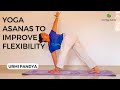 Yoga Asanas To Improve Flexibility Urmi Pandya