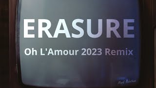 Erasure Oh L&#39;Amour 2023 Remix. Happy New Year x