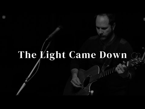 The Light Came Down