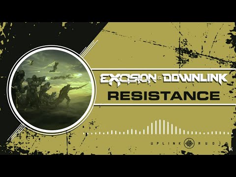 Excision & Downlink - Resistance