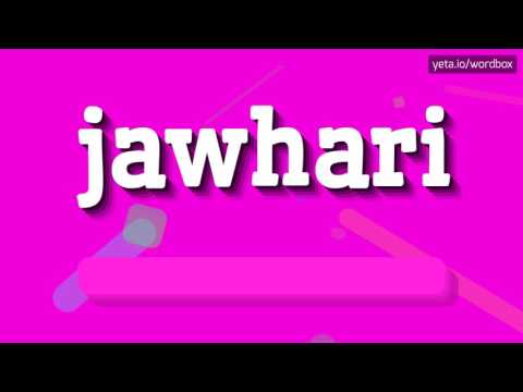 JAWHARI - HOW TO PRONOUNCE IT!?