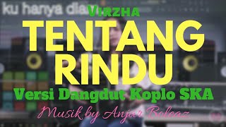 Download lagu Virzha - Tentang Rindu (Versi Dangdut Koplo SKA) Cover Chintya Gabriella - Musik by Anjar Boleaz mp3