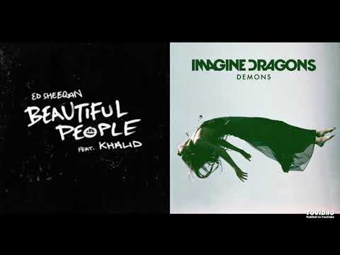 Beautiful Demons - Imagine Dragons vs. Ed Sheeran ft. Khalid (Updated Mashup)