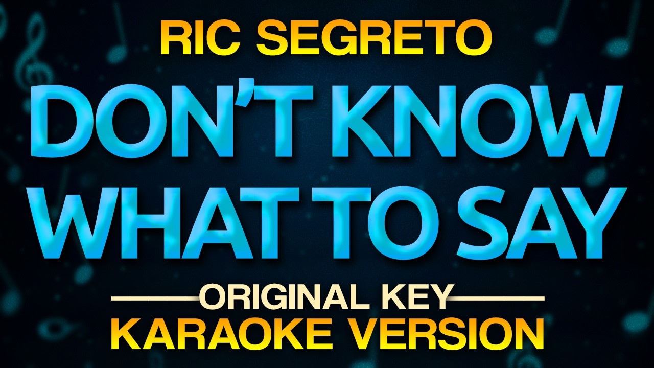 DON'T KNOW WHAT TO SAY - Ric Segreto (KARAOKE)
