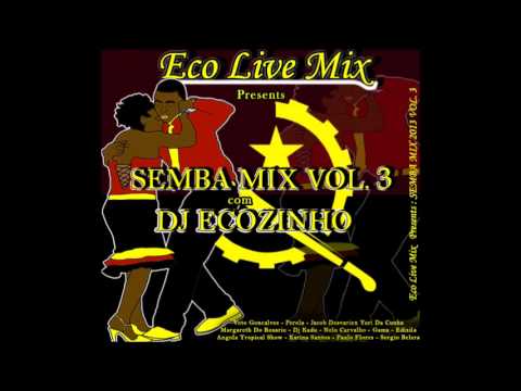 Semba Mix 2013 VOL. 3 - Eco Live Mix Com Dj Ecozinho
