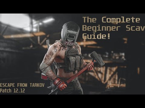 The COMPLETE 12.12 Beginner Scav Guide  -Escape from Tarkov Tutorial-