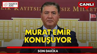 #CANLI | YENİ Parti Grup Başkanvekili Murat Emir açıklamalarda bulunuyor