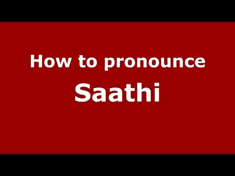 How to pronounce Saathi (Karnataka, India/Kannada) - PronounceNames.com