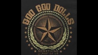 Goo Goo Dolls - Something For The Rest Of Us - Live Sirius XM 2010